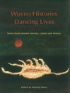 Woven Histories, Dancing Lives (eBook): Torres Strait Islander identity, culture and history